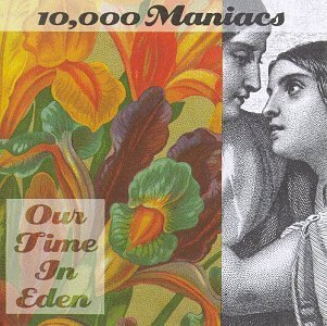 10,000 MANIACS - OUR TIME IN EDEN ( 1992 ) ( CD )