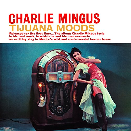 POPS DISCOS - TIJUANA MOODS(1957)CHARLES MINGUS